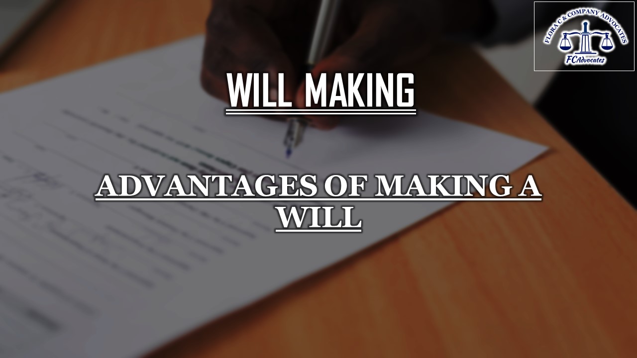 ADVANTAGES OF MAKING A WILL
